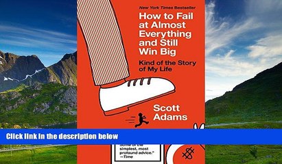 Full [PDF] Downlaod  How to Fail at Almost Everything and Still Win Big: Kind of the Story of My