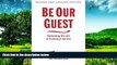 Must Have  Be Our Guest: Perfecting the Art of Customer Service (Disney Institute Book, A)  READ