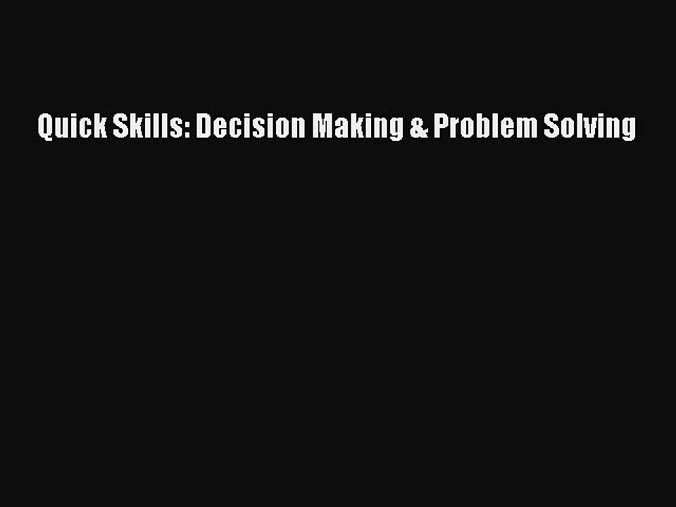 [PDF] Quick Skills: Decision Making & Problem Solving Popular Online