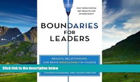 READ FREE FULL  Boundaries for Leaders: Results, Relationships, and Being Ridiculously in Charge