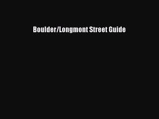 [PDF] Boulder/Longmont Street Guide Popular Online