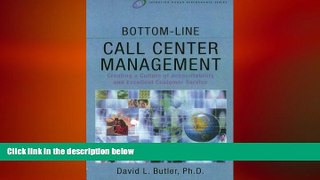 FREE DOWNLOAD  Bottom-Line Call Center Management (Improving Human Performance)  FREE BOOOK ONLINE