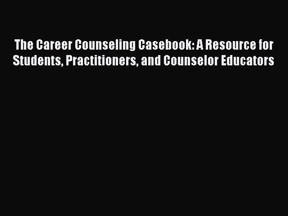 [PDF] The Career Counseling Casebook: A Resource for Students Practitioners and Counselor Educators