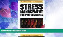 Big Deals  Stress Management for Professionals: Staying Balanced Under Pressure  Free Full Read