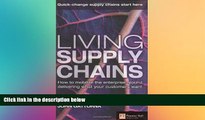 FREE DOWNLOAD  Living Supply Chains: how to mobilize the enterprise around delivering what your