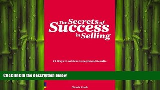 READ book  Secrets of Success in Selling: 12 Ways to Achieve Expectional Results (Prentice Hall