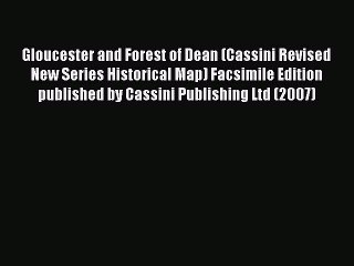 [PDF] Gloucester and Forest of Dean (Cassini Revised New Series Historical Map) Facsimile Edition