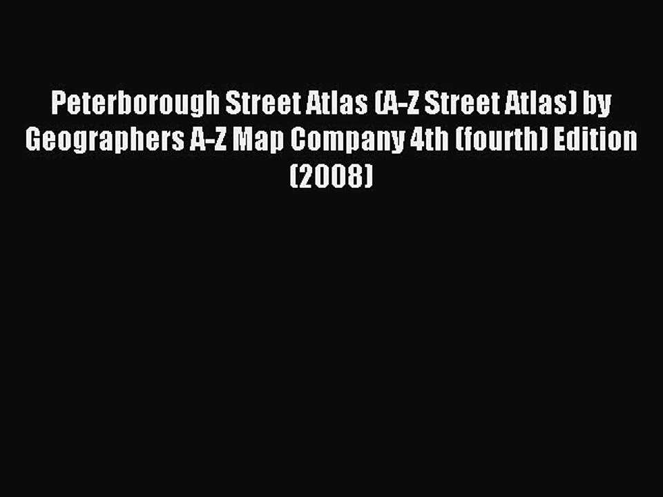 [PDF] Peterborough Street Atlas (A-Z Street Atlas) by Geographers A-Z Map Company 4th (fourth)