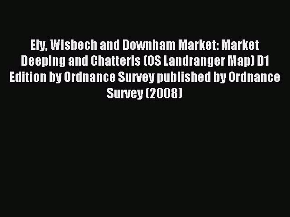 [PDF] Ely Wisbech and Downham Market: Market Deeping and Chatteris (OS Landranger Map) D1 Edition