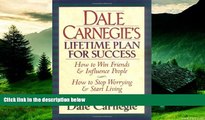 Must Have  Dale Carnegie s Lifetime Plan for Success: The Great Bestselling Works Complete In One