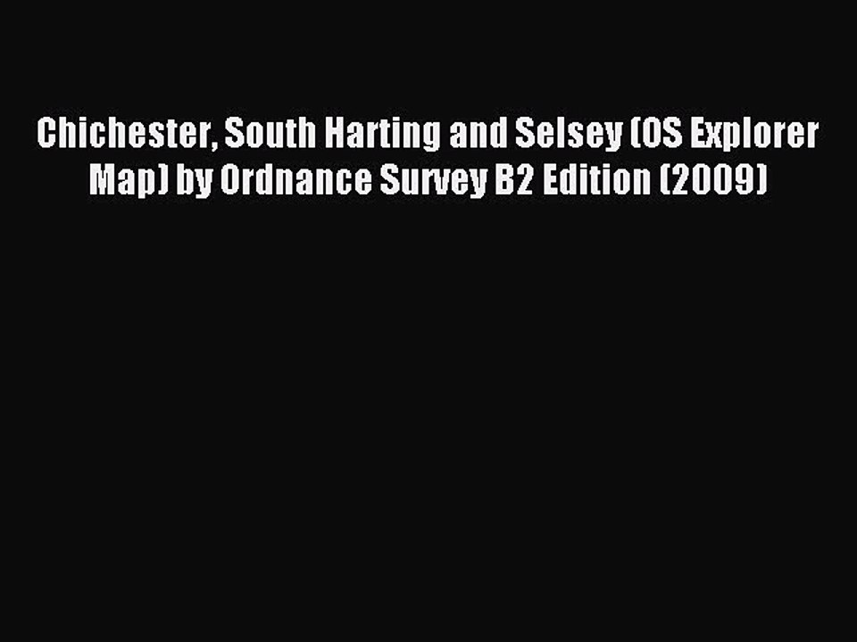 [PDF] Chichester South Harting and Selsey (OS Explorer Map) by Ordnance Survey B2 Edition (2009)