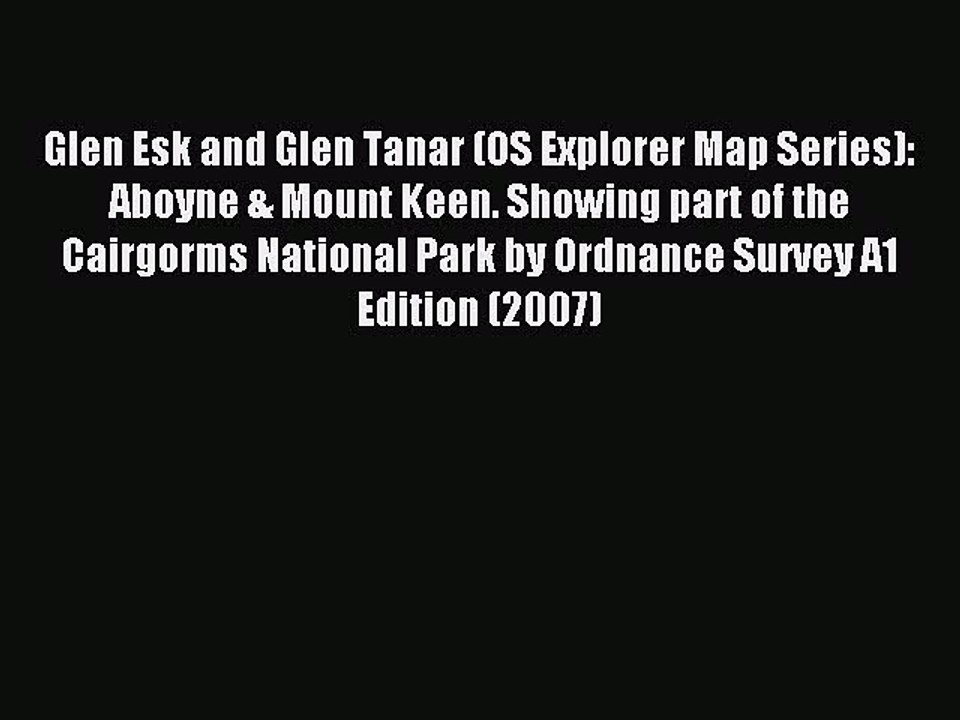 [PDF] Glen Esk and Glen Tanar (OS Explorer Map Series): Aboyne & Mount Keen. Showing part of