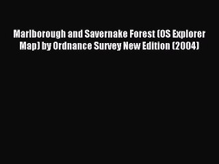 [PDF] Marlborough and Savernake Forest (OS Explorer Map) by Ordnance Survey New Edition (2004)