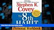 Big Deals  The 8th Habit Personal Workbook: Strategies to Take You from Effectiveness to