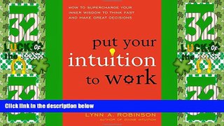Big Deals  Put Your Intuition to Work: How to Supercharge Your Inner Wisdom to Think Fast and Make