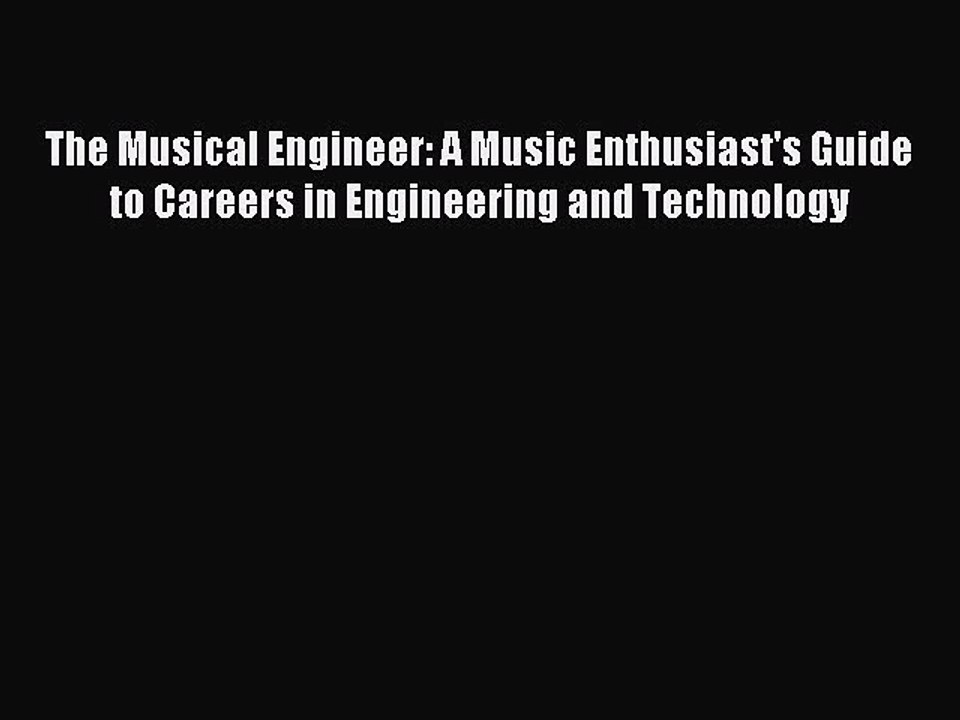[PDF] The Musical Engineer: A Music Enthusiast's Guide to Careers in Engineering and Technology