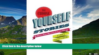 Must Have  The Choose Yourself Stories  READ Ebook Full Ebook Free