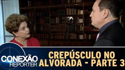 Crepúsculo no Alvorada - Parte 3