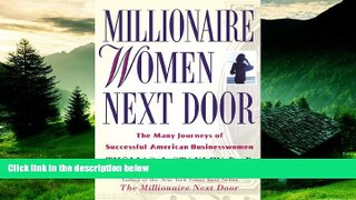 READ FREE FULL  Millionaire Women Next Door: The Many Journeys of Successful American