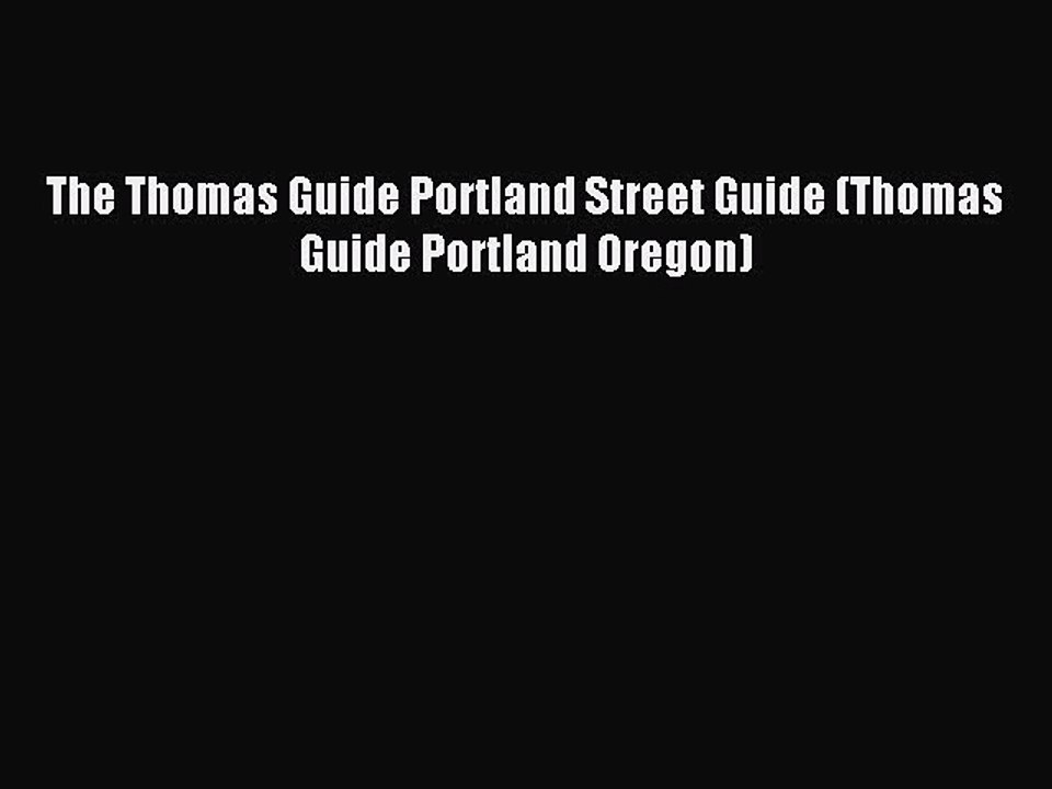 [PDF] The Thomas Guide Portland Street Guide (Thomas Guide Portland Oregon) Popular Online