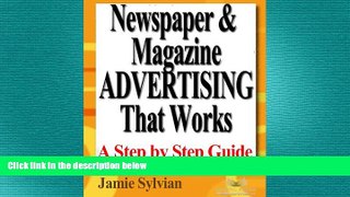 READ book  Newspaper   Magazine Advertising That Works: A Simple 10 Step Guide to Creating