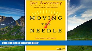 READ FREE FULL  Moving the Needle: Get Clear, Get Free, and Get Going in Your Career, Business,