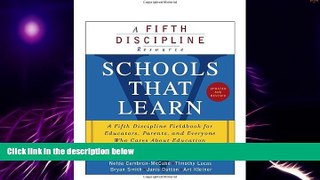 Must Have  Schools That Learn (Updated and Revised): A Fifth Discipline Fieldbook for Educators,