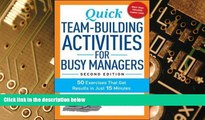 READ FREE FULL  Quick Team-Building Activities for Busy Managers: 50 Exercises That Get Results