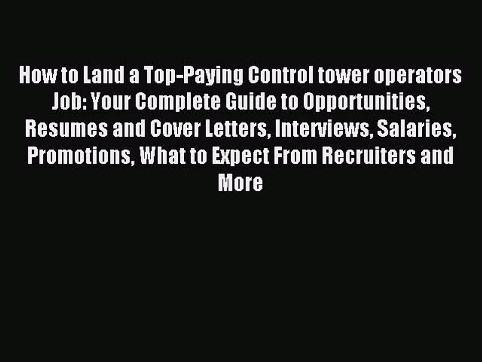 [PDF] How to Land a Top-Paying Control tower operators Job: Your Complete Guide to Opportunities