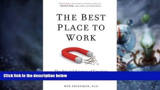 READ FREE FULL  The Best Place to Work: The Art and Science of Creating an Extraordinary