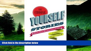 Must Have  The Choose Yourself Stories  READ Ebook Full Ebook Free