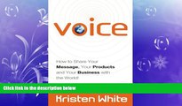 READ book  Voice: How to Share Your Message, Your Products and Your Business with the World!