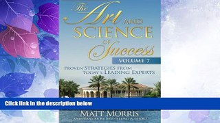 Big Deals  The Art and Science of Success, Volume 7: Proven Strategies from Today s Leading