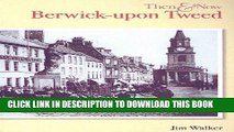 [PDF] Berwick-Upon-Tweed Then   Now Full Online
