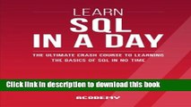 [PDF] Sql: Learn SQL In A DAY! - The Ultimate Crash Course to Learning the Basics of SQL In No