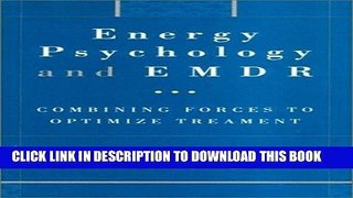 [PDF] Energy Psychology and Emdr: Combining Forces To Optimize Treatment Full Colection