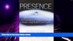Must Have  Presence: An Exploration of Profound Change in People, Organizations, and Society