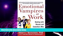 READ FREE FULL  Emotional Vampires at Work: Dealing with Bosses and Coworkers Who Drain You Dry