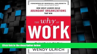 Big Deals  The Why of Work: How Great Leaders Build Abundant Organizations That Win  Best Seller