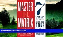 Must Have  Master the Matrix: 7 Essentials for Getting Things Done in Complex Organizations