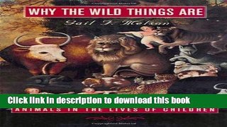[PDF] Why the Wild Things Are: Animals in the Lives of Children Full Online
