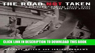 [PDF] The Road Not Taken: A History of Radical Social Work in the United States Popular Colection