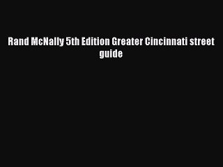 [PDF] Rand McNally 5th Edition Greater Cincinnati street guide Popular Online