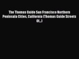 [PDF] The Thomas Guide San Francisco Northern Peninsula Cities California (Thomas Guide Streets