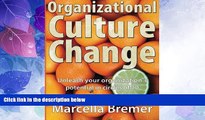 Big Deals  Organizational Culture Change: Unleashing your Organization s Potential in Circles of