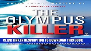 [PDF] The Olympus Killer: A stand-alone thriller, RE-EDITED 2016 (Greek Island Mysteries) Full