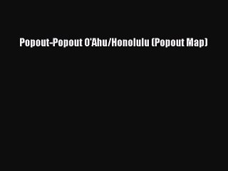[PDF] Popout-Popout O'Ahu/Honolulu (Popout Map) Popular Colection