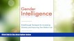 Big Deals  Gender Intelligence: Breakthrough Strategies for Increasing Diversity and Improving