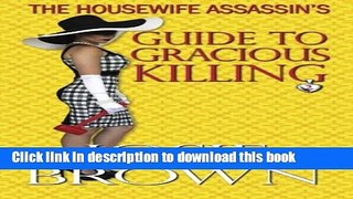[Popular Books] The Housewife Assassin s Guide to Gracious Killing (The Housewife Assassin Series)