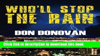 [PDF] Who ll Stop The Rain (The Miami Crime Trilogy) (Volume 1) Full Online